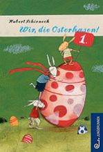 Wir, die Osterhasen! Wir, die Osterhasen!